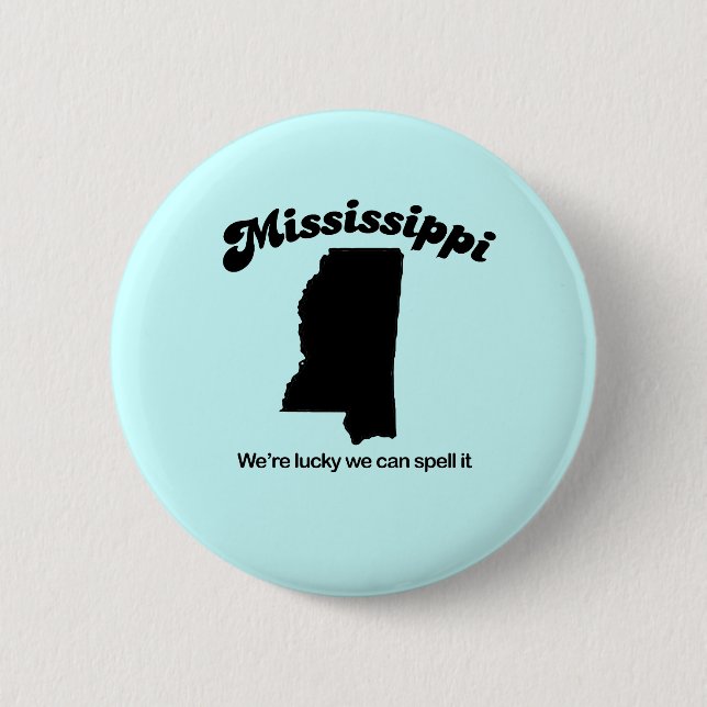 Mississippi-Motto - Zauber Button (Vorderseite)