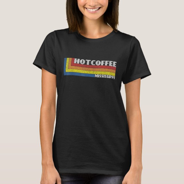 Mississippi  Retro Weird MS Souvenir Hot Coffee T-Shirt (Vorderseite)