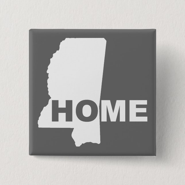 Mississippi-Zuhause aus Staat Button Abzeichen-But (Vorderseite)