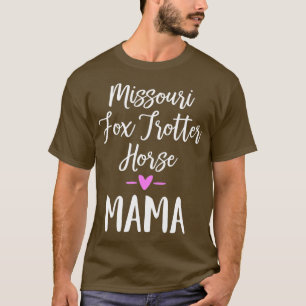 Missouri Fox Trotter Horse Mama 1 T-Shirt