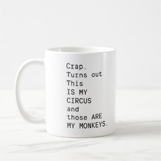 Mist. Das ist mein Zirkus und das sind meine Kaffeetasse