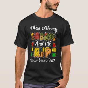 Mist mit meinem Stoff und ich reibe deine Nähte ra T-Shirt