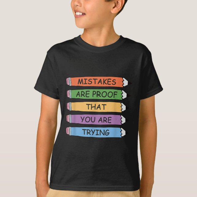 Mistakes Are Proof That You Are Trying Insrational T-Shirt (Vorderseite)