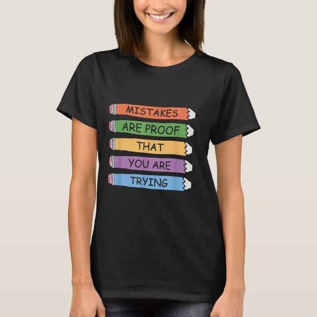 Mistakes Are Proof That You Are Trying Insrational T-Shirt (Vorderseite)