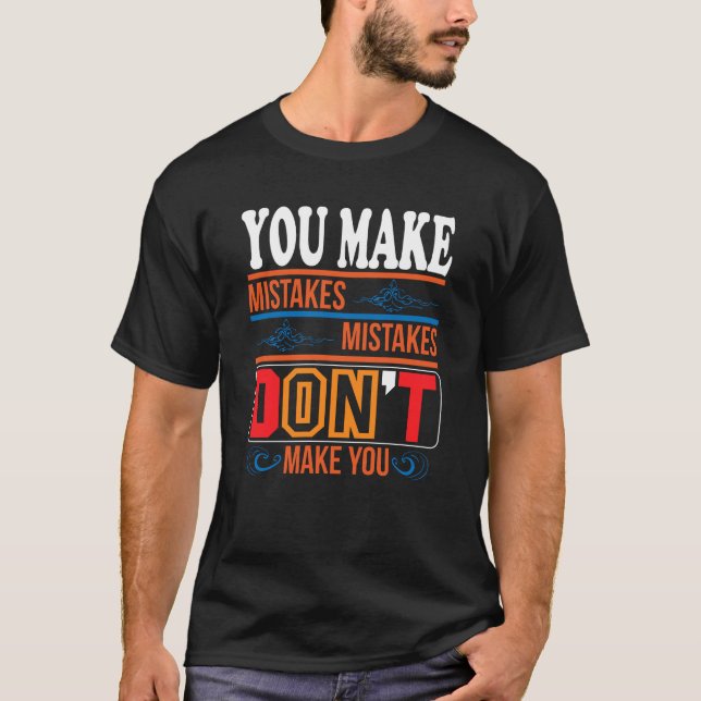 mistakes don't make you Basic Dark T-Shirt (Vorderseite)