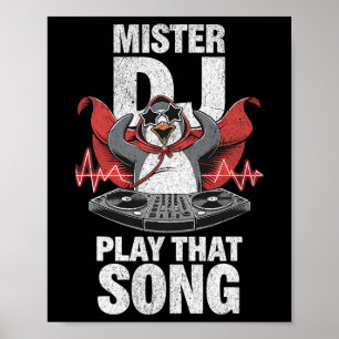 Mister Dj Play That Song Funny Penguin Dj Youth An Poster