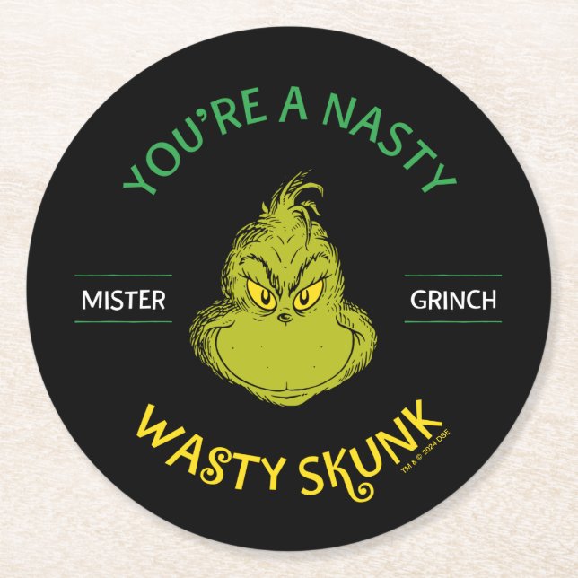 Mister Grinch | Du bist ein Ekliger Wasty Skunk Runder Pappuntersetzer (Vorderseite)