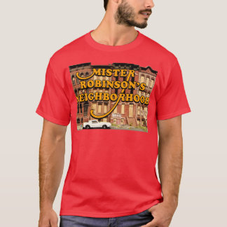 Mister Robinsons Neighborhood T-Shirt