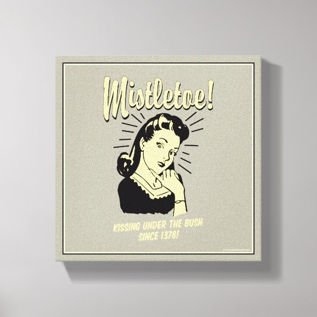 Mistletoe: Küssen unter Bush seit 1378 Leinwanddruck (Vorderseite)