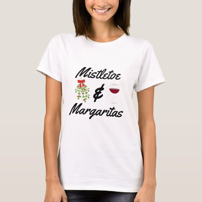 Mistletoe und Margaritas // Weihnachten T-Shirt (Vorderseite)