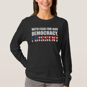 Mit Angst vor unserer Demokratie verweigere ich mi T-Shirt