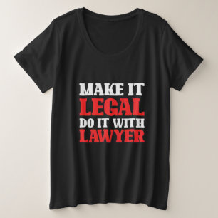 Mit Anwälten machen Große Größe T-Shirt