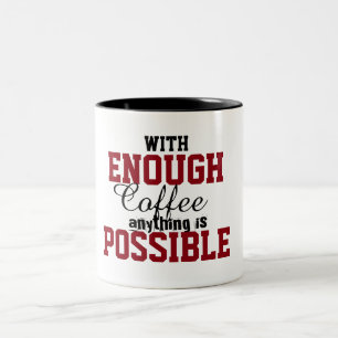 mit ausreichend Kaffee ist alles möglich lustigen  Zweifarbige Tasse