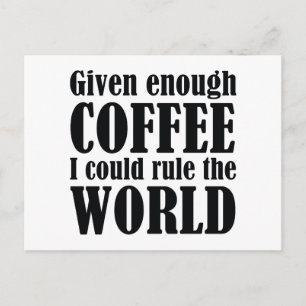 Mit ausreichend Kaffee konnte ich die Welt regiere Postkarte