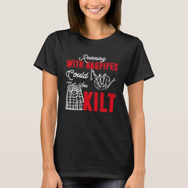 Mit Bagpipe zu laufen könnte einen Kilt Bagpipe br T-Shirt (Vorderseite)
