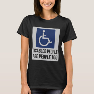 Mit Behinderung Menschen sind auch Menschen für Be T-Shirt
