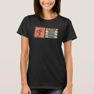 Mit Behinderung Tennisspieler Handicap Rollstuhl T T-Shirt