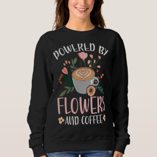 Mit Blume und Coffee Florist Blumendesign Sweatshirt