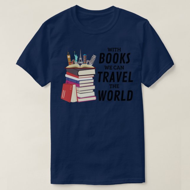 Mit Büchern können wir die Welt bereisen T-Shirt (Design vorne)