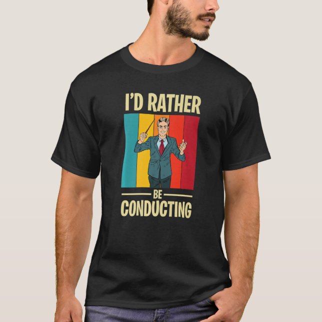 Mit Conductor und Baton in der Musikorche T-Shirt (Vorderseite)