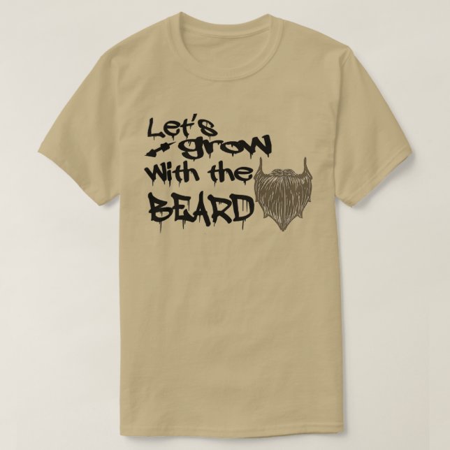 Mit dem Bart wachsen Letx27 T-Shirt (Design vorne)