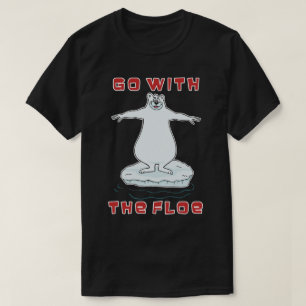 Mit dem Floe gehen! T-Shirt
