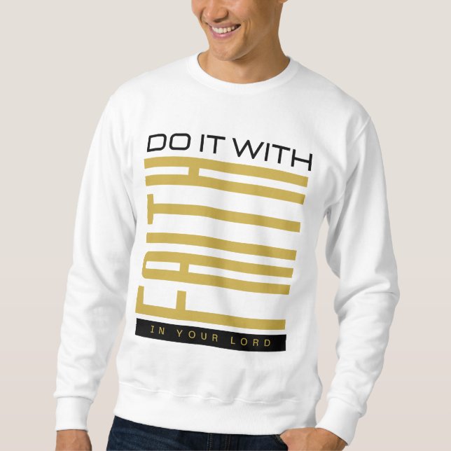 Mit dem Glauben biblischer Männer Sweatshirt (Vorderseite)