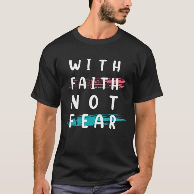 Mit dem Glauben nicht Angst Niedlich T-Shirt (Vorderseite)