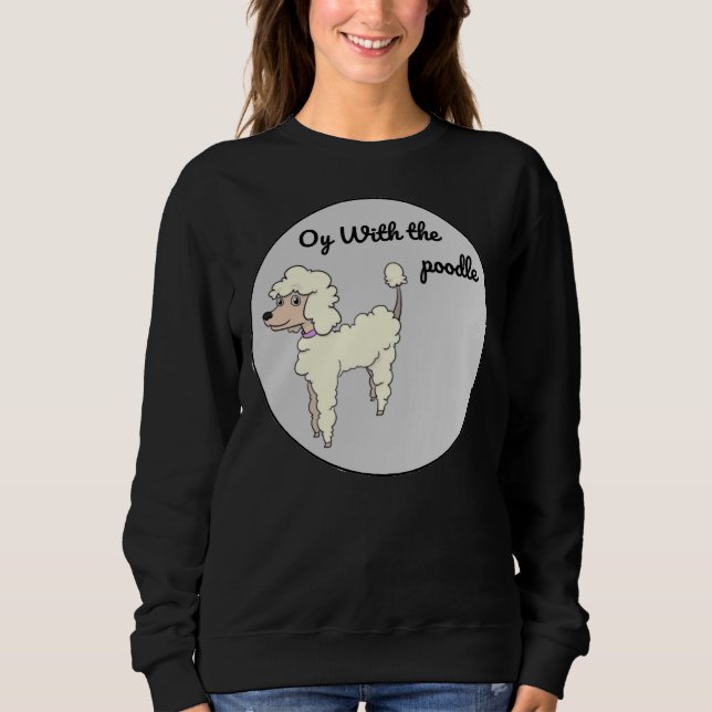 Mit dem Poodle Sweatshirt (Vorderseite)