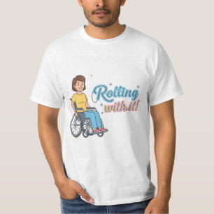 "Mit dem Rollstuhl durchs Leben!" Damen-T-Shirt T-Shirt