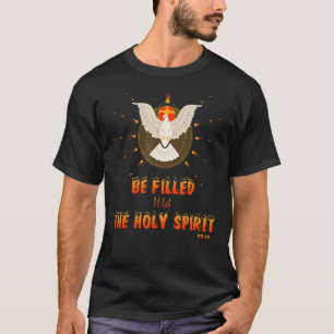 mit der Heiligen Geistumwandlung von Paul gefüllt  T-Shirt