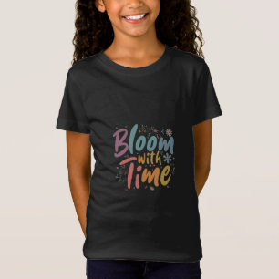 Mit der Zeit blühen T-Shirt