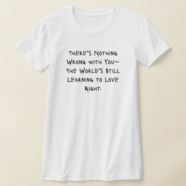 "Mit dir ist nichts falsch" T-Shirt - Slim Spray (Ablage )