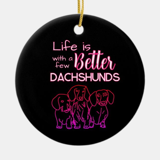 Mit ein paar Dackeln Neondoodle ist das Leben bess Keramik Ornament (Vorne)