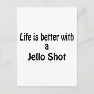 Mit einem Jello Shot ist das Leben besser. Postkarte
