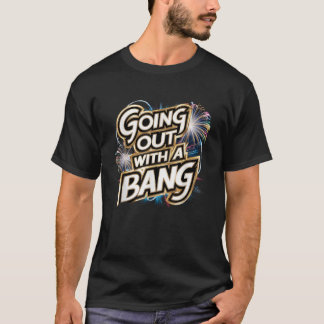 Mit einem knallharten Feuerwerk ausgehen Patriotis T-Shirt