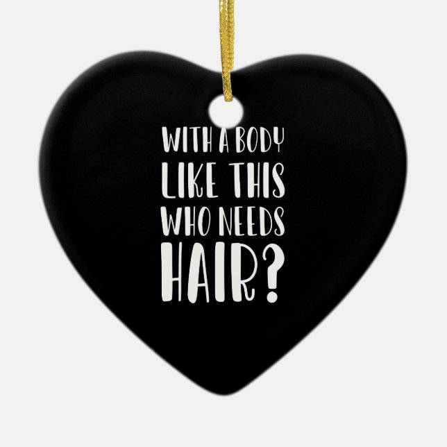 Mit einem Körper wie diesem, der haarigen Vater br Keramik Ornament (Vorne)