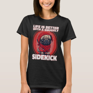 mit einem kuscheligen Sidekick Ein süßer Pug T-Shirt