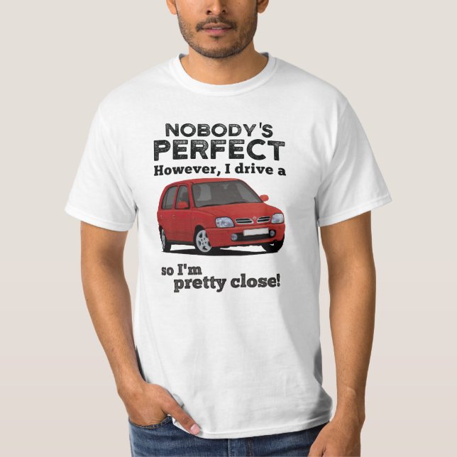 Mit einem Micra/März K11C ist niemand perfekt T-Shirt (Vorderseite)