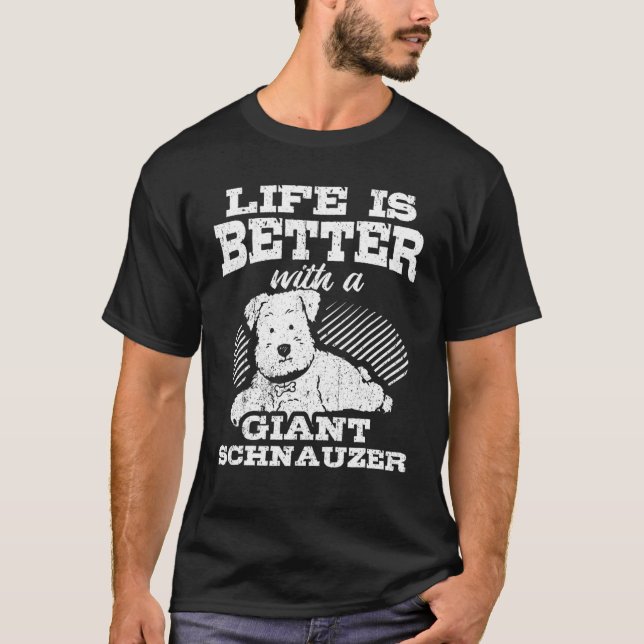 Mit einem Riesenschnauzer ist das Leben besser T-Shirt (Vorderseite)
