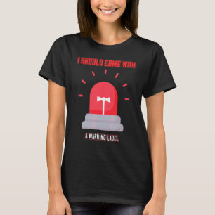 Mit einem Warnschild Niedlich T-Shirt
