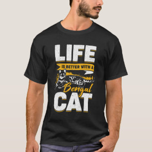Mit einer Bengalischen Katze ist das Leben besser T-Shirt