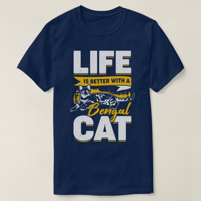 Mit einer Bengalischen Katze ist das Leben besser T-Shirt (Design vorne)