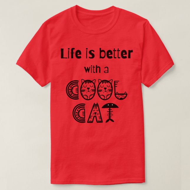 Mit einer coolen Katze ist das Leben besser T-Shirt (Design vorne)
