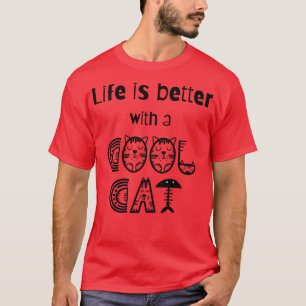 Mit einer coolen Katze ist das Leben besser T-Shirt