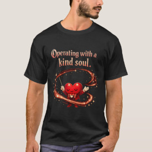 Mit einer freundlichen Seele arbeiten Mental Healt T-Shirt