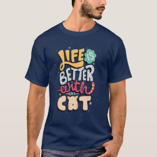 Mit einer Katze ist das Leben besser | Katzenliebh T-Shirt