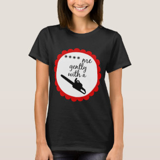 Mit einer Kettensäge (zensiert) T-Shirt