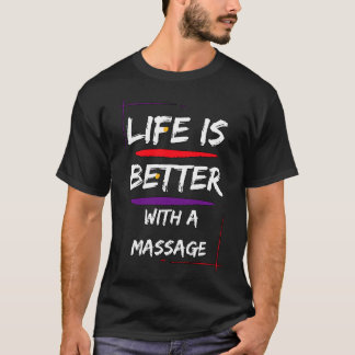 Mit einer Massage 118 ist das Leben besser T-Shirt