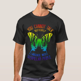 Mit einer Raupe kannst du nicht die Schmetterlings T-Shirt